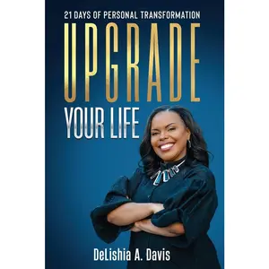 USED-Upgrade Your Life: 21 Days of Personal Transformation by Davis, Delishia A. (Paperback)