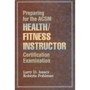 USED-Preparing For The Acsm Health/ Fitness Instructor Certification Examination by Larry D. Isaacs (Paperback)