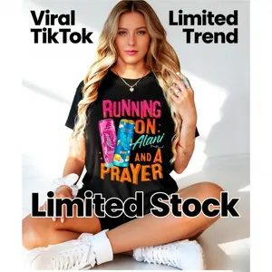 Alani Energy Drink and Prayer Support Expressing Dependence on Energy Drinks and Spiritual Strength RUNNING ON Alani AND A PRAYER Fashion Casual Printed Women's Crew Neck T-Shirt