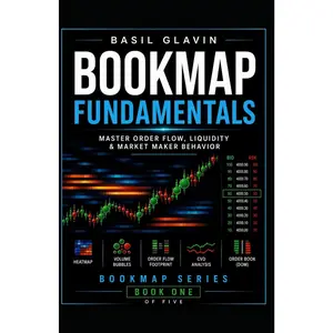 BOOKMAP FUNDAMENTALS: Master Order Flow, Liquidity & Market Maker Behavior