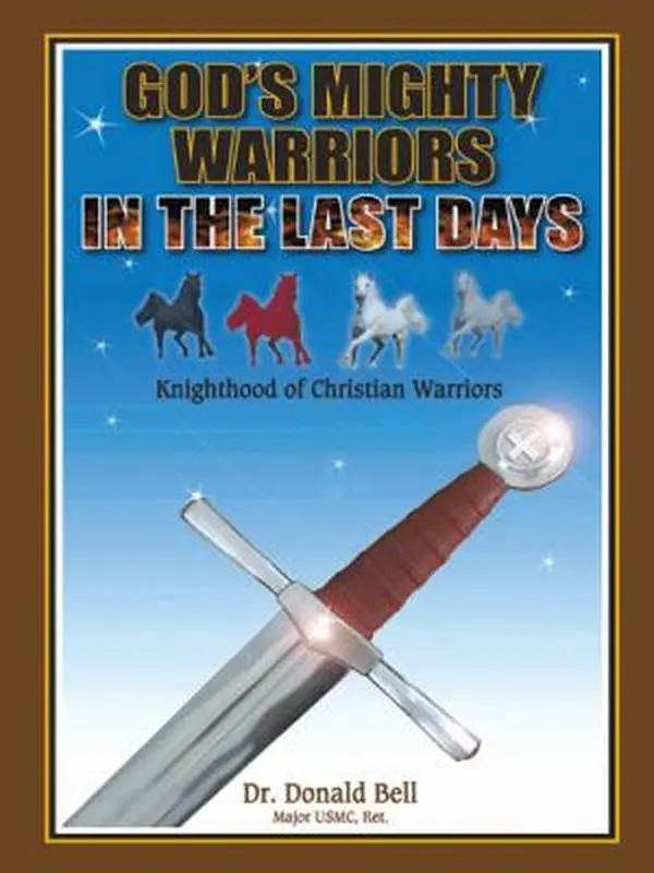 USED-God's Mighty Warriors in the Last Days: Knighthood of Christian Warriors by Bell, Donald (Paperback)