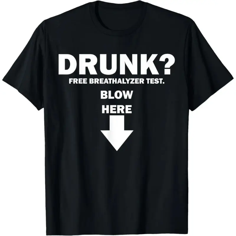100% Cotton Short-Sleeve Print Sports Top, Minimalist Simple Soft Casual Black T-Shirt with Funny Rude "Drunk Free Breathalyzer Test Blow Here" Design, Shortsleeve, Breathable, Fabric, Round Neck, Classic, Unisex, Menswear