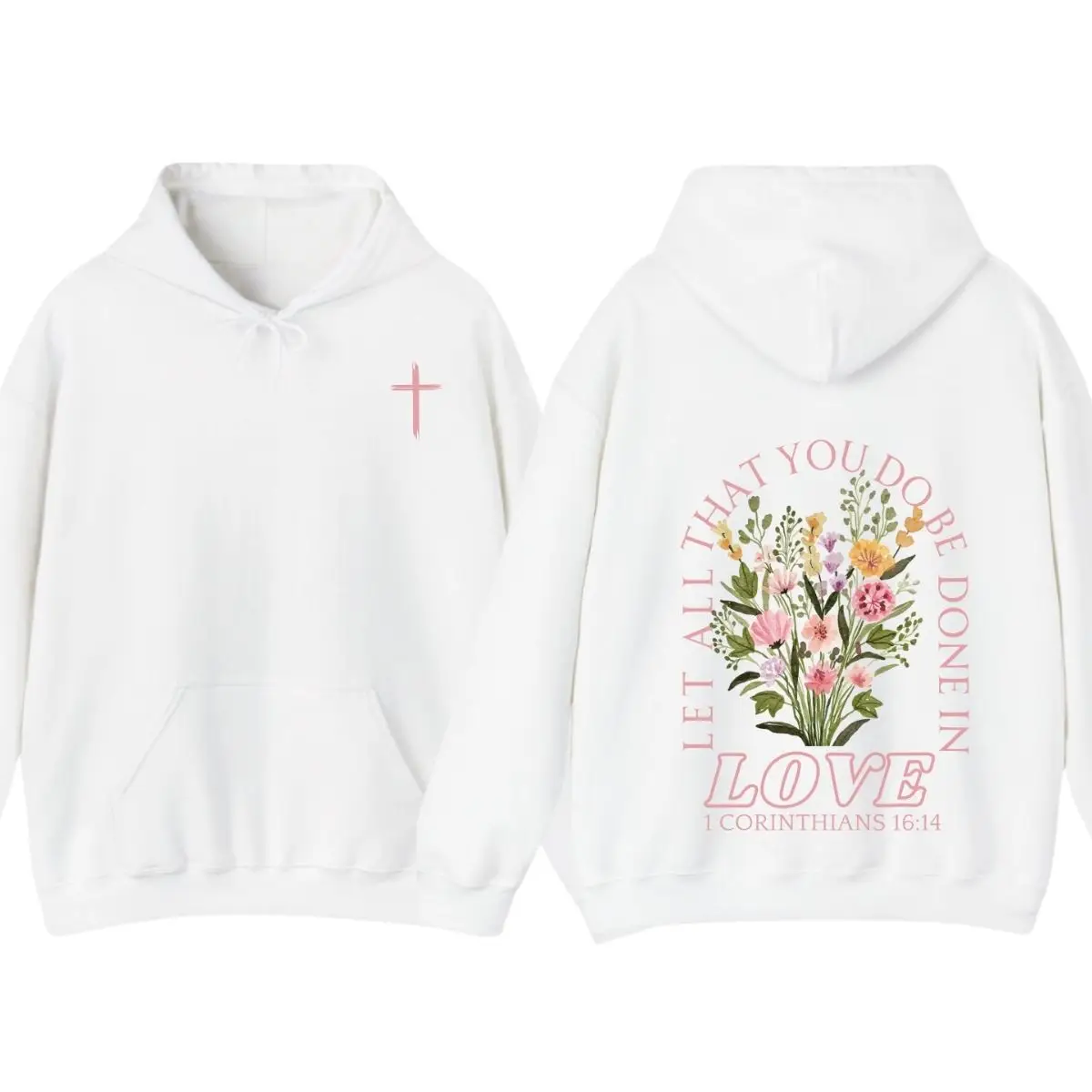 Trendy Christian Sweatshirt Hoodie Full Color, Let All That You Do Be Done In Love Bible Verse Sweatshirt, Jesus Loves You Shirt Women's Faith Apparel