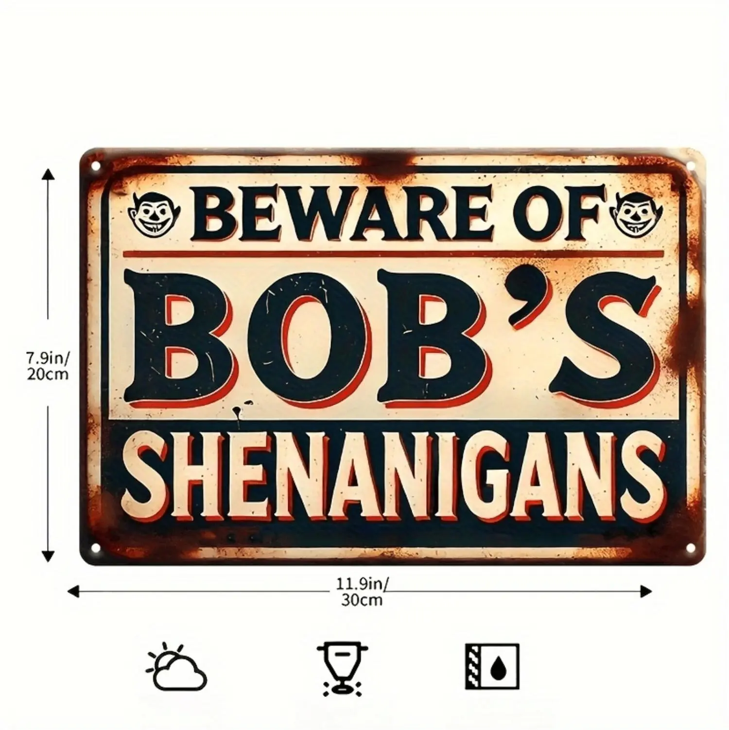 7.9" x 11.9" Weather Resistant Vintage Tin Sign: Beware of Bob's Shenanigans - Perfect for Home, Garden, Bar, or Gift - Pre-Drilled, Waterproof