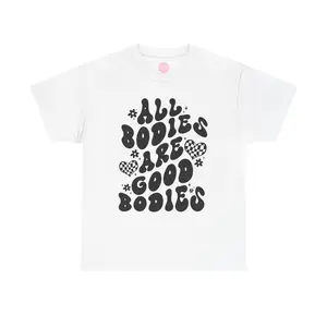 All Bodies Are Good Bodies T-Shirt