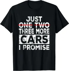 100% Cotton Just One More Car I Promise Mechanic Gift Car Lover Garage T-Shirt