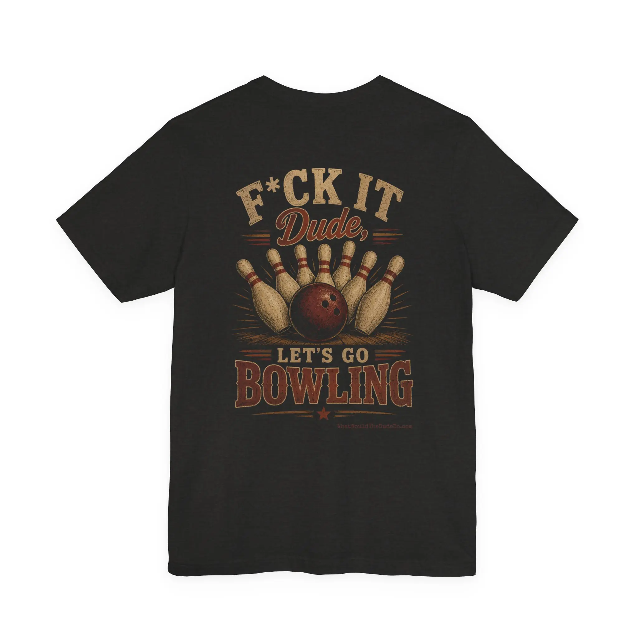 Bowling Tee — “F*ck It Dude, Let’s Go Bowling” Vintage Graphic Shirt Cotton Crewneck