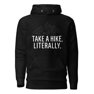Take A Hike. Literally. Hoodie