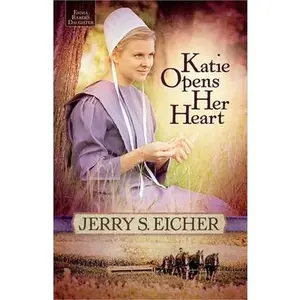 USED-Katie Opens Her Heart: Volume 1 by Eicher, Jerry S. (Paperback)