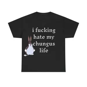 I Hate My Chungus Life T-Shirt Funny Tee Casual Round Neck Short Sleeve 100% Cotton Crewneck Fashion Top For Men And Women Streetwear long comfortable daily wear comfy