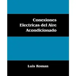 Conexiones Electricas del Aire Acondicionado -- Luis Roman, Paperback