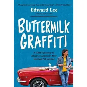 USED-Buttermilk Graffiti: A Chef's Journey to Discover America's New Melting-Pot Cuisine by Lee, Edward (Paperback)