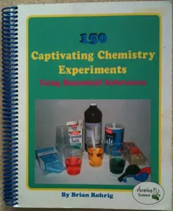 USED-150 Captivating Chemistry Experiments Using Household Substances by Brian Rohrig (Paperback)