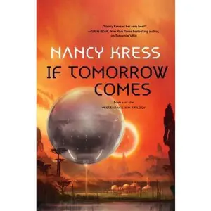 USED-If Tomorrow Comes: Book 2 of the Yesterday's Kin Trilogy by Kress, Nancy (Hardcover)