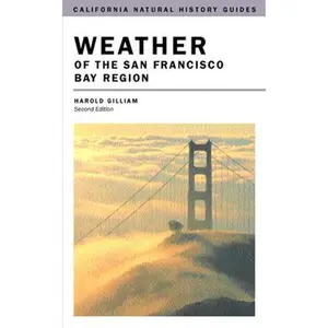 USED-Weather of the San Francisco Bay Region: Volume 63 by Gilliam, Harold (Paperback)