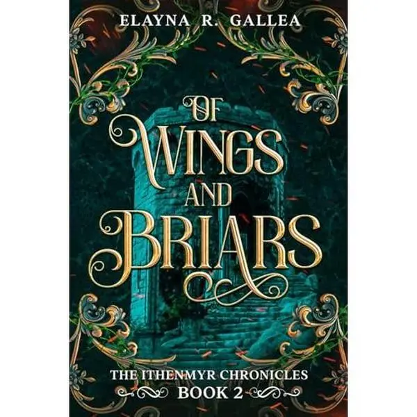 USED-Of Wings and Briars (The Ithenmyr Chronicles #2) by Gallea, Elayna R. (Paperback)