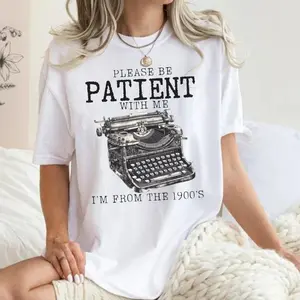 Please Be Patient with Me I'm from the 1900s Shirt, Funny Graphic Shirt, Ironic Shirt, Meme Shirt, Wierdcore,1900s Graphic T-shirt Hoodie T-Shirt Top Unisex Comfortable Long sleeve Graphic Sweatshirt Casual Top Menswear Soft