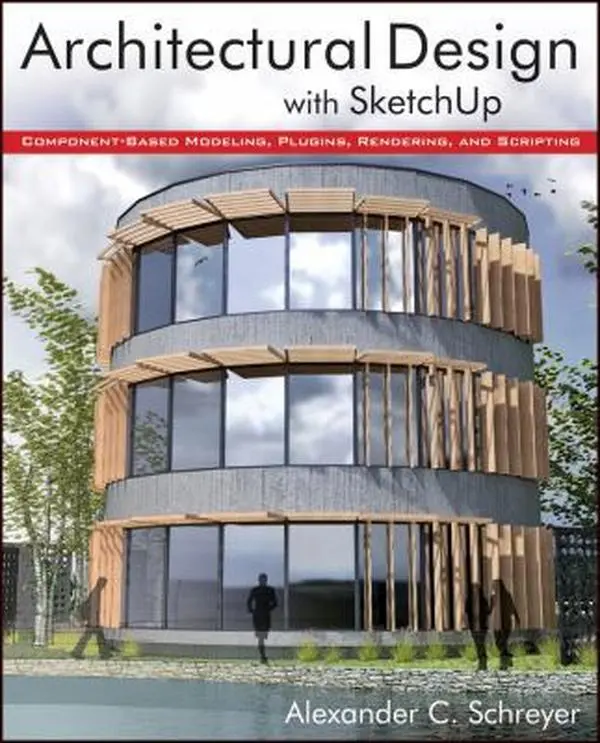 USED Book - Architectural Design with SketchUp: Component-Based Modeling, Plugins, Rendering, and Scripting by Alexander C. Schreyer (Paperback) - english