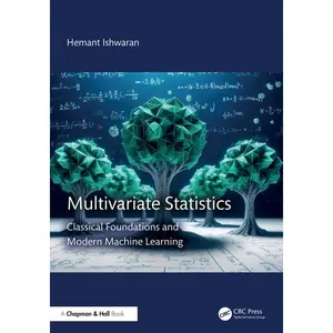 USED-Multivariate Statistics: Classical Foundations and ModernMachine Learning by Ishwaran, Hemant (Hardcover)