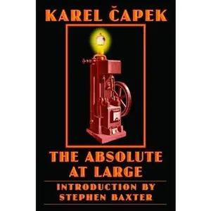 USED-The Absolute at Large by Capek, Karel (Paperback)