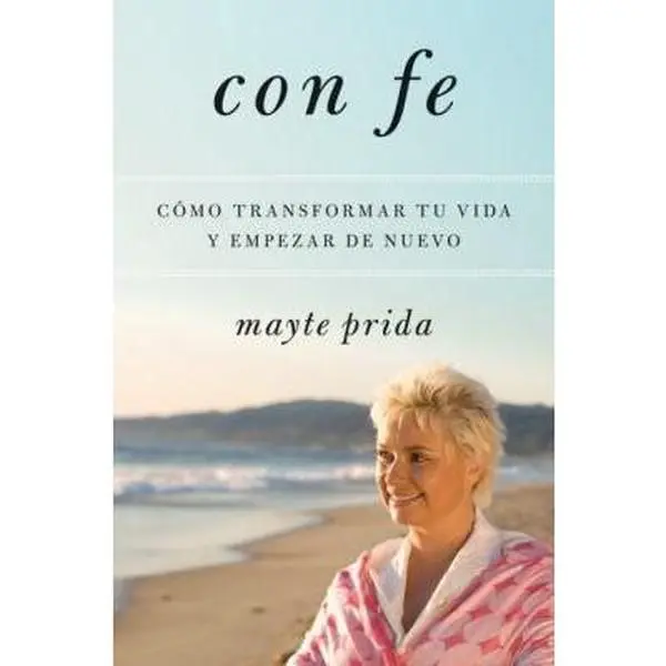 USED-The The Con Fe: C������mo Transformar Tu Vida Y Empezar de Nuevo by Prida, Mayte (Paperback)