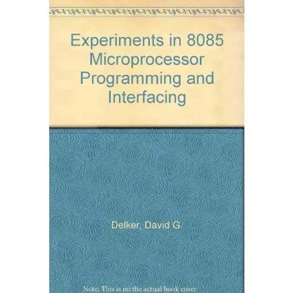 USED Book - Experiments in 8085 Microprocessor Programming and Interfacing by David G. Delker (Paperback) - english