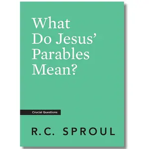 What Do Jesus' Parables Mean? (Crucial Questions)