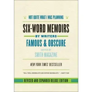 USED-Not Quite What I Was Planning, Revised and Expanded Deluxe Edition: Six-Word Memoirs by Writers Famous and Obscure by Smith, Larry (Hardcover)