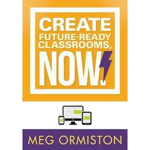 USED-Create Futureready Classrooms, Now! by Ormiston, Meg (Paperback)