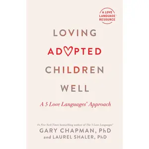 USED-Loving Adopted Children Well: A 5 Love Languages(r) Approach by Chapman, Gary (Paperback)