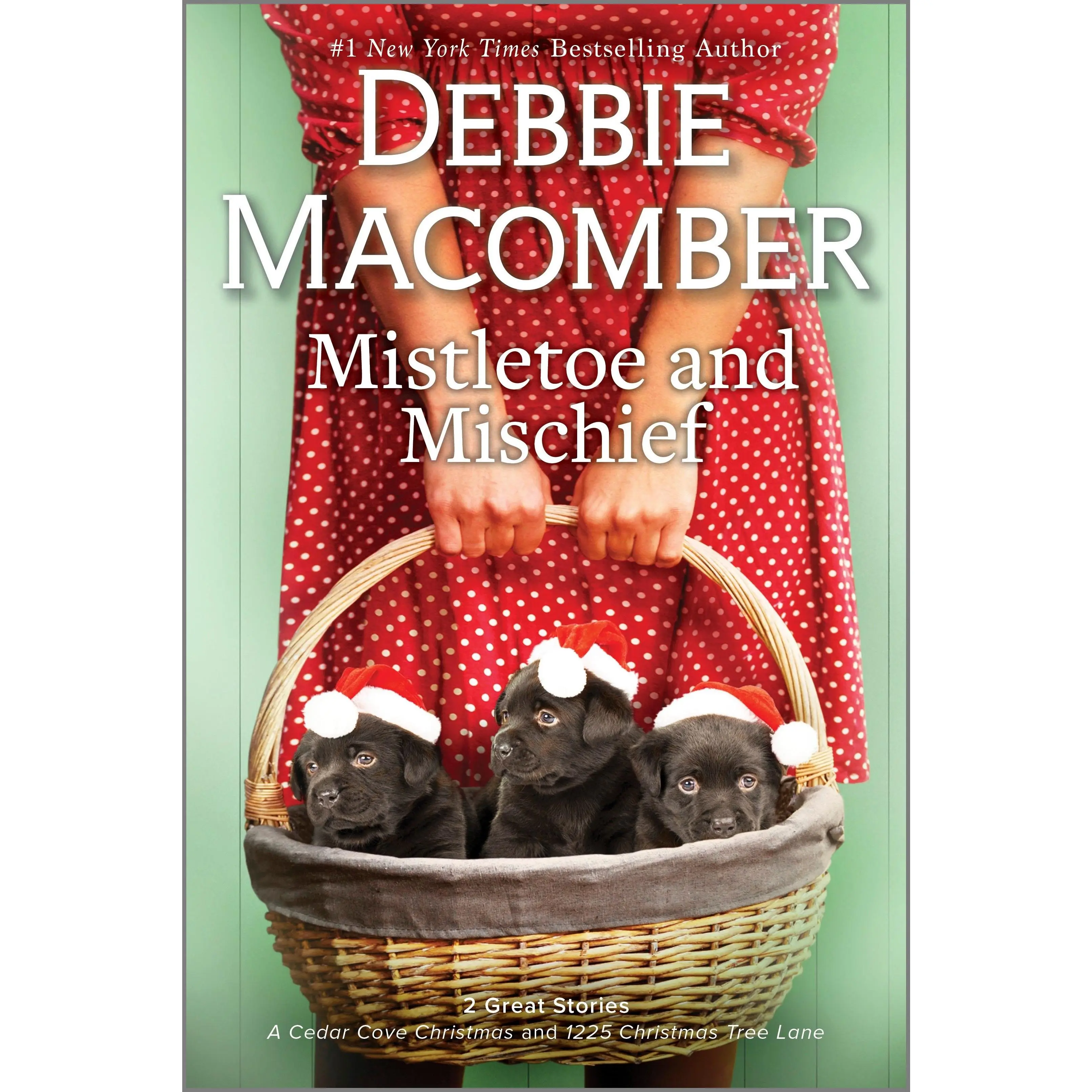 Mistletoe and Mischief: A Novel by Debbie Macomber [Paperback Book]