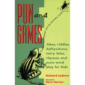 USED-Pun and Games: Jokes, Riddles, Daffynitions, Tairy Fales, Rhymes, and More Word Play for Kids by Lederer, Richard (Paperback)