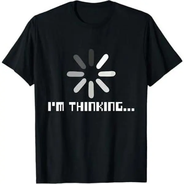 Im Thinking Loading Programmer Coding Office Nerd T-Shirt