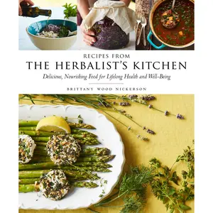 Recipes from the Herbalist's Kitchen by Brittany Wood Nickerson [Hardcover Book]