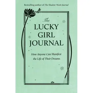 The Lucky Girl Journal: Manifestation & Goal-Setting Guide with Actionable Steps to Transform Your Life, Unlock Potential, Gain Insights & Navigate Your Journey, Paperback - 7/16/2024