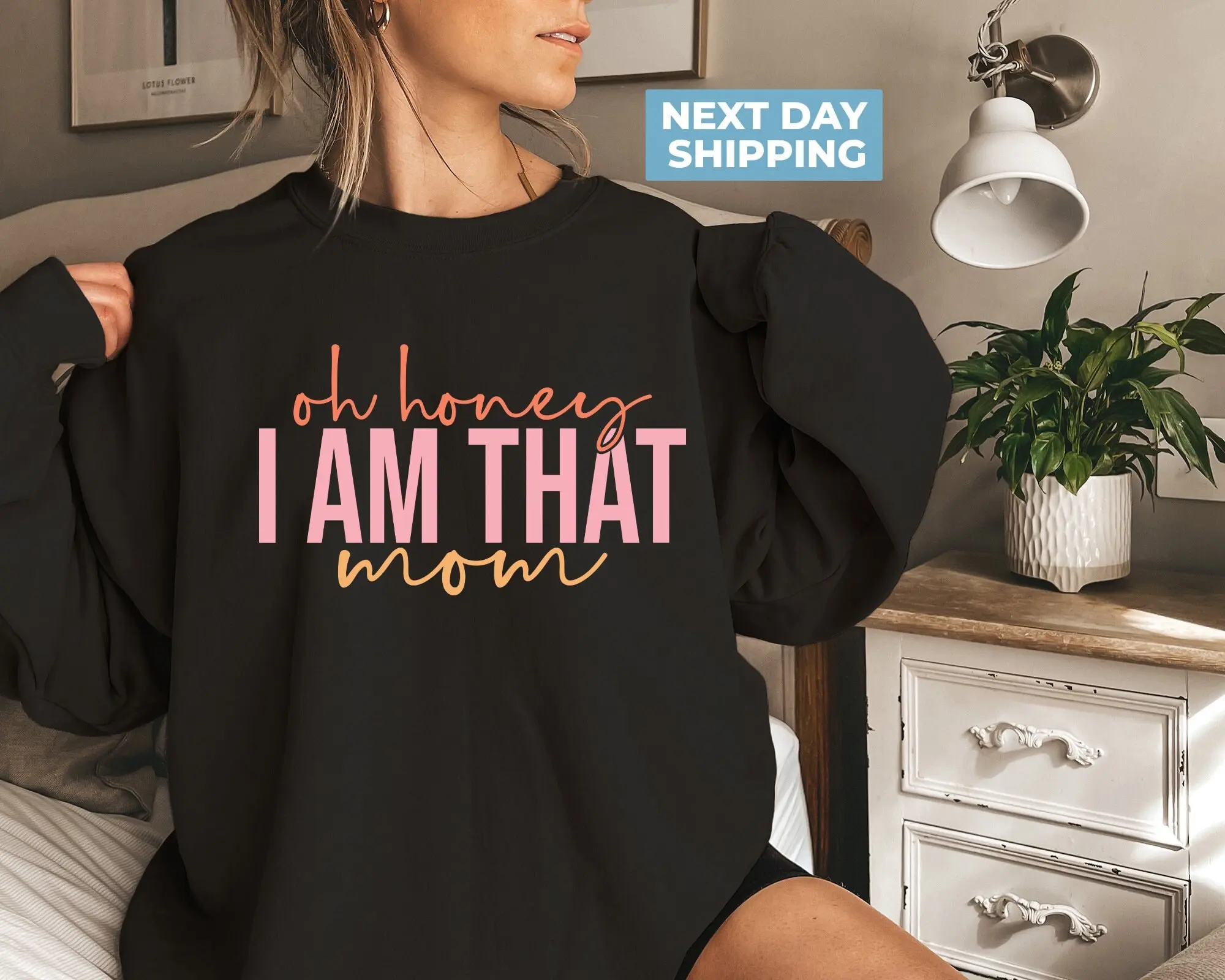 Oh Honey I Am That Mom Shirt Funny Mom Sweatshirt Mother's Day Gift Cute Mom Shirt Mom Life Shirt Funny Mama Shirt Motherhood Shirt