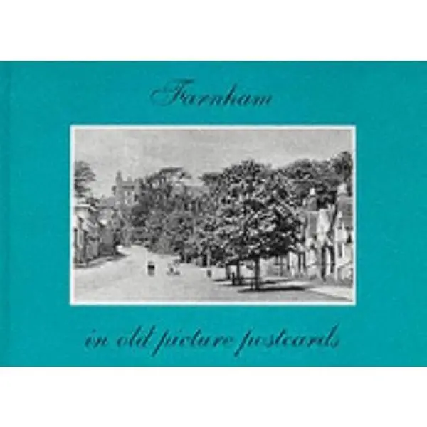 USED-Farnham in Old Picture Postcards by Annette Booth (Hardcover)