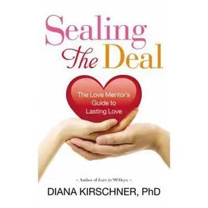 USED-Sealing the Deal: The Love Mentor's Guide to Lasting Love by Diana Kirschner PhD (Paperback)