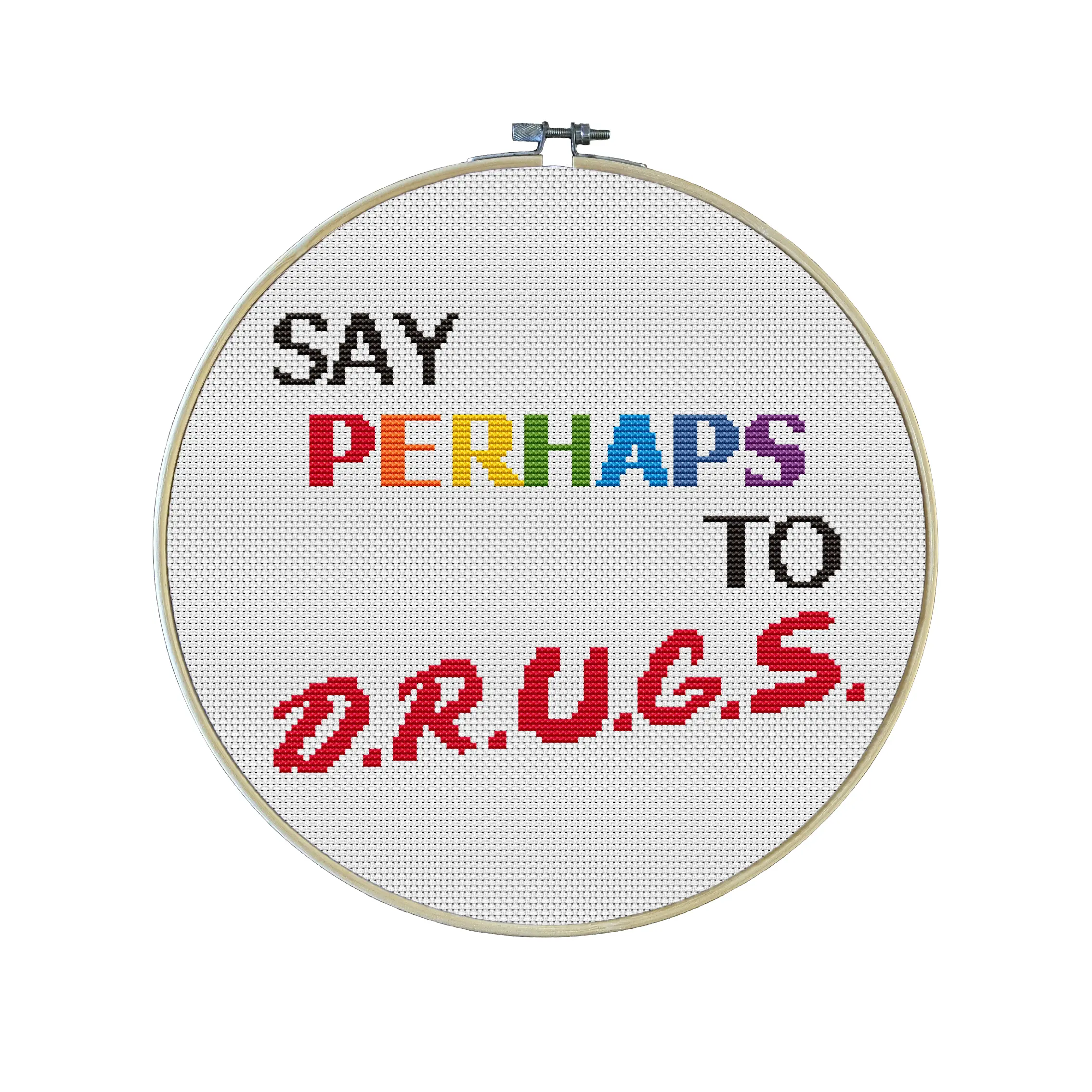 Say Perhaps to Drugs Premium Cross Stitch Kit - EVERYTHING INCLUDED | 90s Kid | Millennial | Rainbow design | Sarcastic Stitch | DARE Program