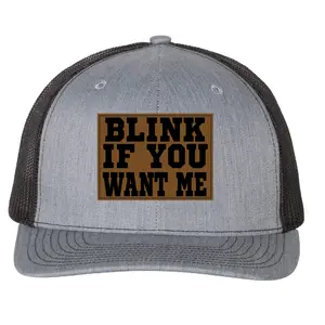 Blink If You Want Me Hat, Richardson 112 Hat, Adult Party Hat, Funny Flirty Hat, Custom Vegan Leather Patch, Adjustable Snapback, Richardson 112