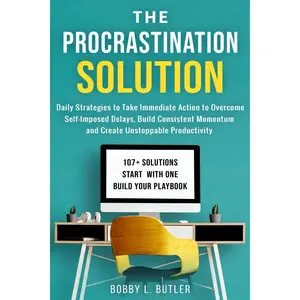 The Procrastination Solution: 107+ English Solutions Book (7.1 oz, 6x0.35x9 in) by Bridge Publishers, LLC – Overcome Self-Imposed Delays, Build Consistent Momentum, Take Immediate Action