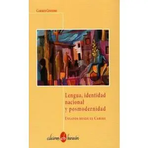 USED-Lengua, Identidad Nacional y Posmodernidad: Ensayos Desde El Caribe (Spanish Edition) by Carmen Centeno-Añeses (Unknown)