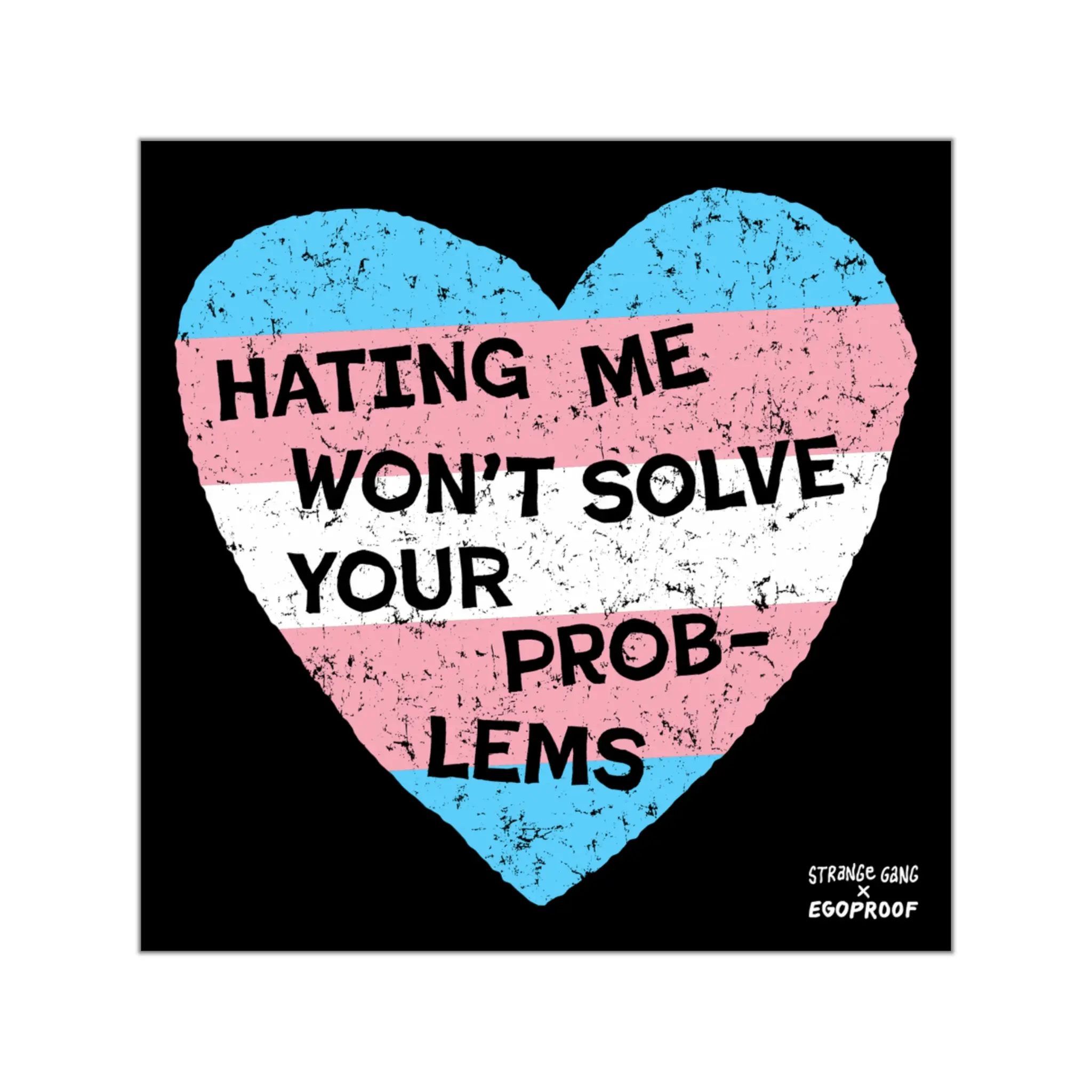 Trans Pride Heart Sticker, Hating Me Won't Solve Your Problems Bumper Sticker
