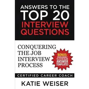 USED-Answers to the Top 20 Interview Questions: Conquering the Job Interview Process by Weiser, Katie (Paperback)