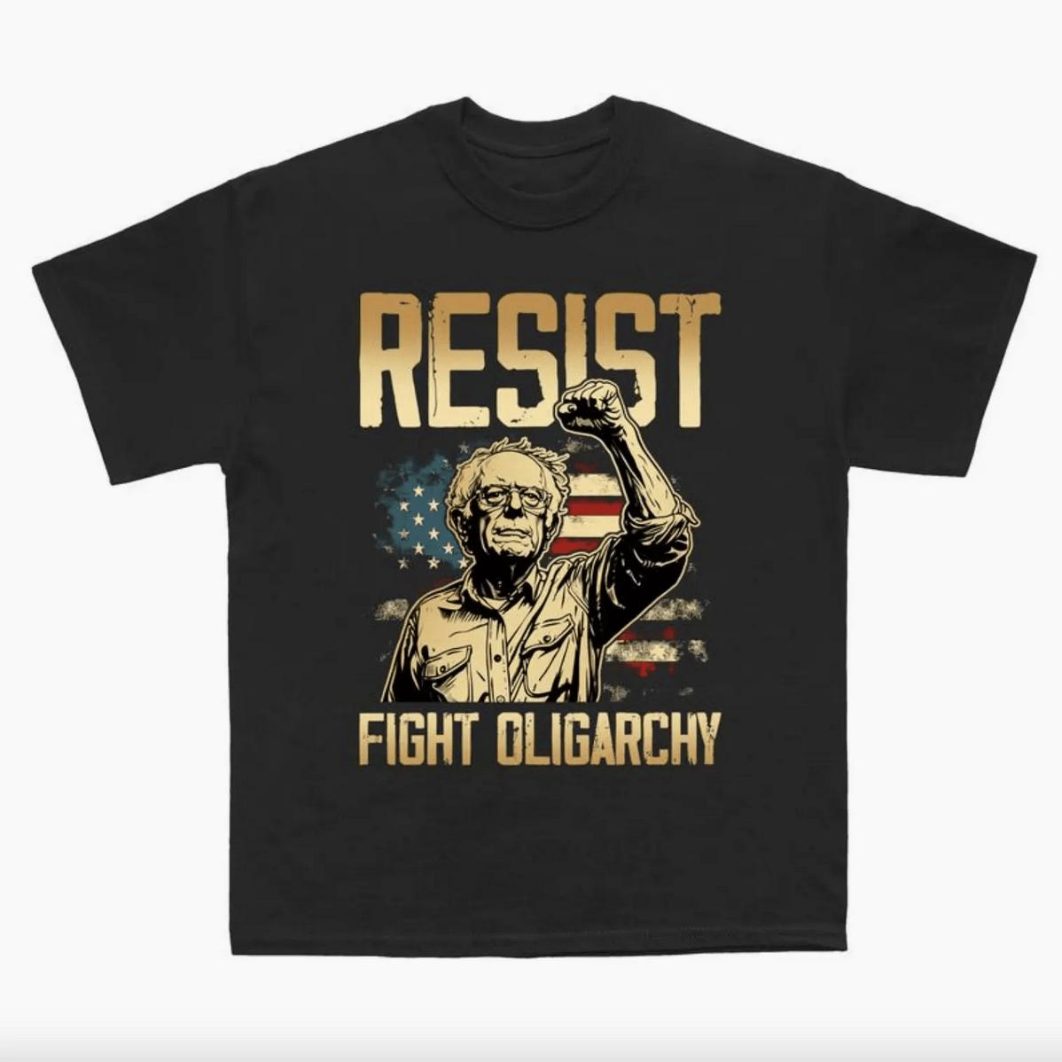 Resist Fight The Oligarchy Shirt Bernie Sanders Unisex T-Shirt Gift For Men And Women Full Colors Full Sizes Modern Cotton Tee
