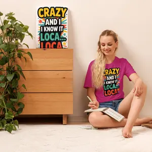 Loca Crazy and I Know It T-Shirt Women's 100% Combed Ring-Spun Cotton Pre-Shrunk Streetwear Tee with Side-Seamed Construction