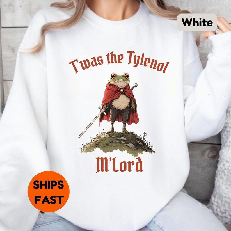 Tylenol T-shirt, Twas the Tylenol M'lord Funny Anti RFK Frog Liberal Meme Sweatshirt