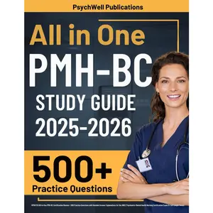 PMH-BC Study Guide: UPDATED All-in-One PMH-BC Certification Review + 500 Practice Questions with Detailed Answer Explanations for the ANCC