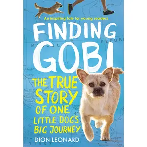 Finding Gobi: Young Reader's Edition: The True Story of One Little Dog's Big Journey by Dion Leonard||Aaron Rosenberg [Paperback Book]