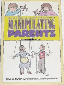 USED-Manipulating Parents by Paul W. Robinson (Paperback)
